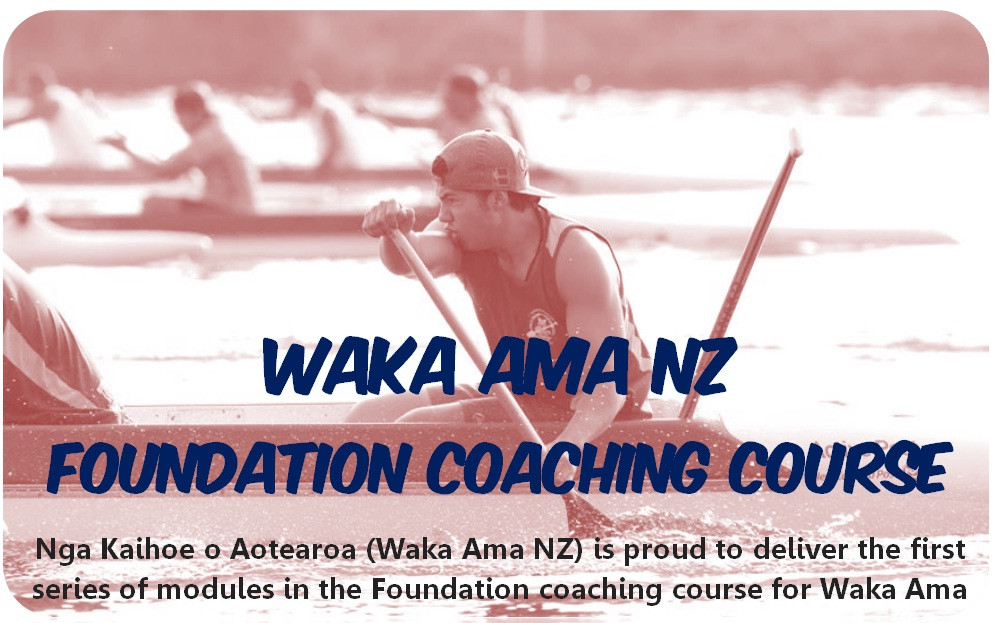 Waikato Waka Ama NZ Foundation Coaching Course details